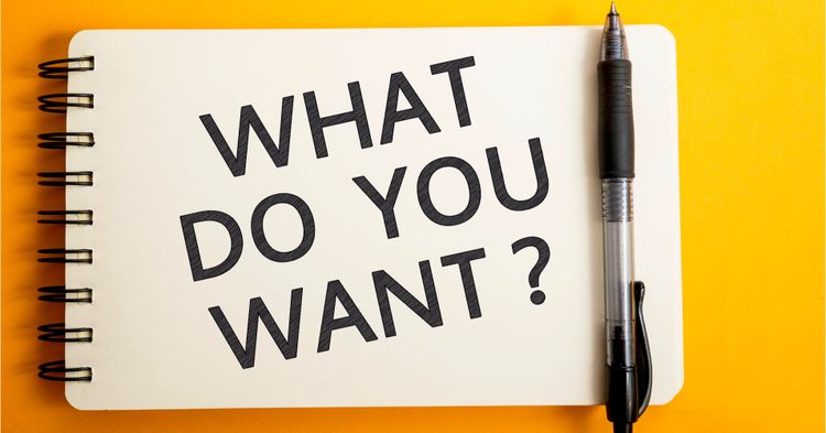 I don't know what I want